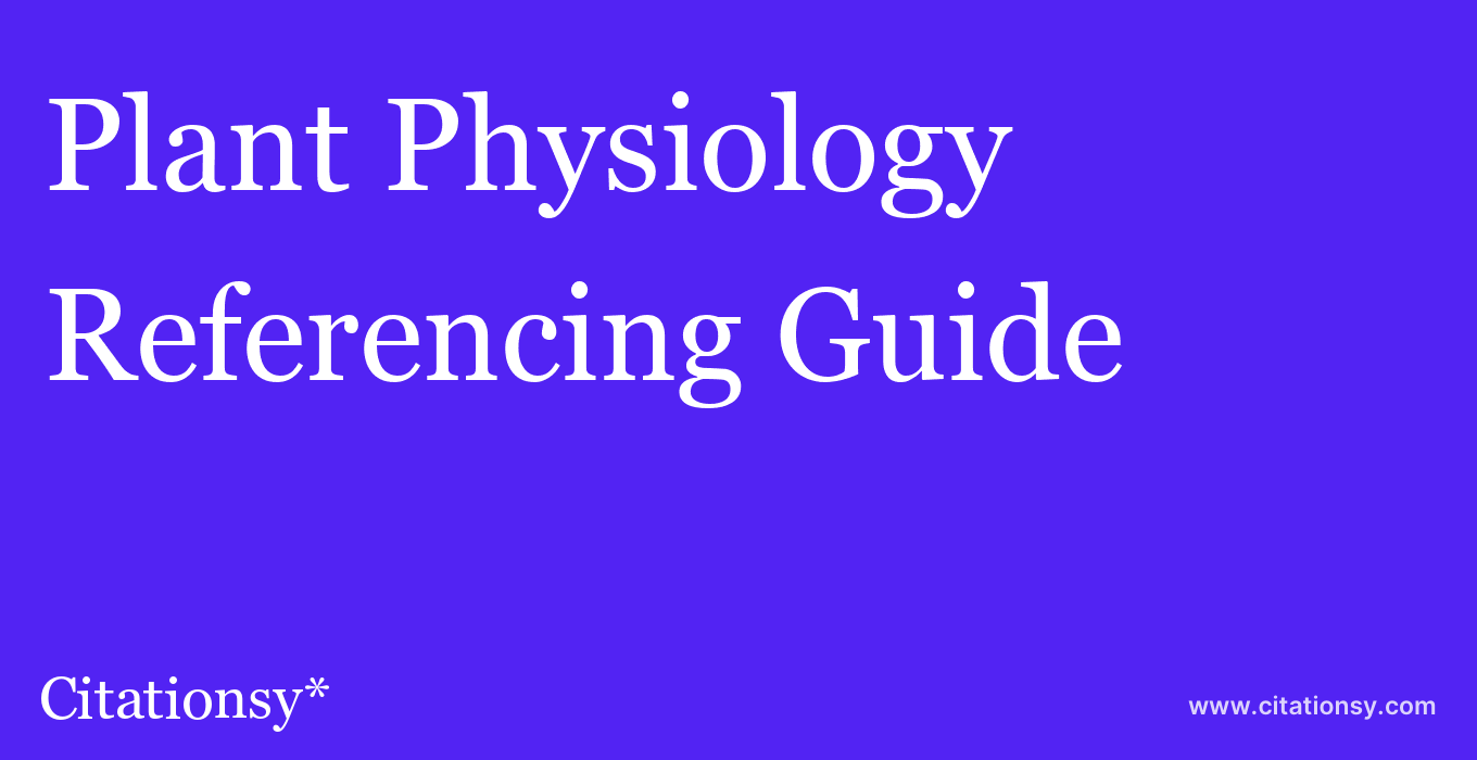 cite Plant Physiology  — Referencing Guide